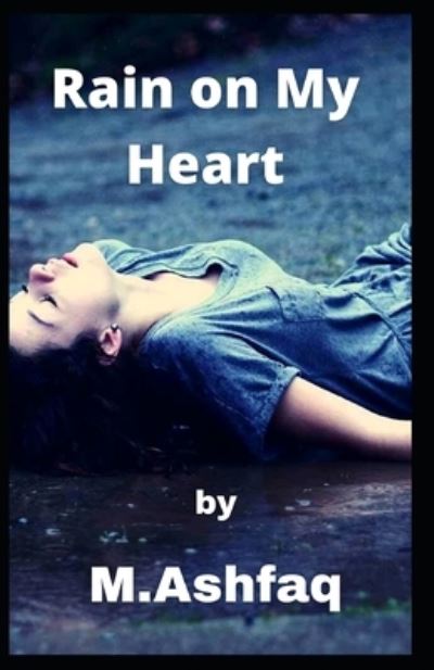 Cover for Muhammad Ashfaq · Rain on My Heart (Paperback Book) (2021)