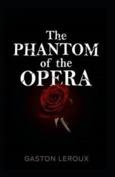 Cover for Gaston LeRoux · The Phantom of the Opera Annotated (Paperback Book) (2021)