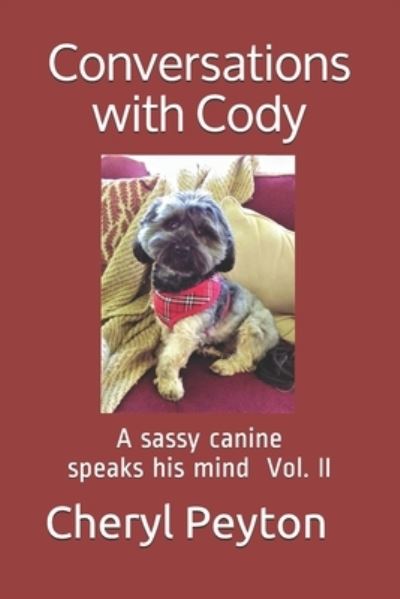 Cover for Cheryl Peyton · Conversations with Cody: A sassy canine speaks his mind Vol. II (Paperback Book) (2021)