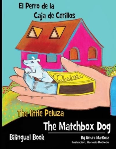 Cover for Arturo Martinez · The Matchbox Dog: El Perro de la Caja de Cerrillos (Paperback Book) (2021)