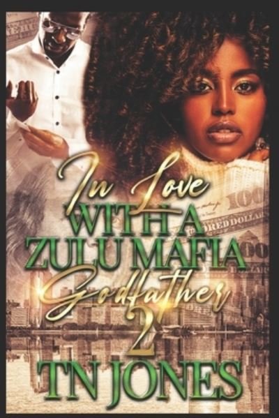 Cover for Tn Jones · In Love with a Zulu Mafia Godfather 2 - In Love with a Zulu Mafia Godfather (Paperback Book) (2021)