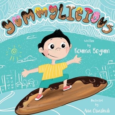 Yummylicious - Rouma Begum - Books - Independently Published - 9798539078324 - July 17, 2021