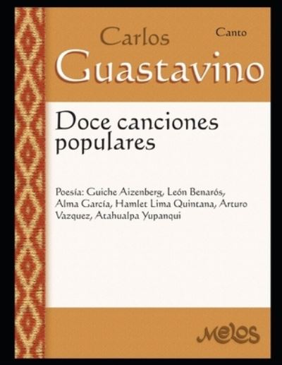 12 Canciones populares: Canto - Carlos Guastavino - Partituras Fundamentales de Su Obra - Carlos Guastavino - Books - Independently Published - 9798550376324 - October 20, 2020