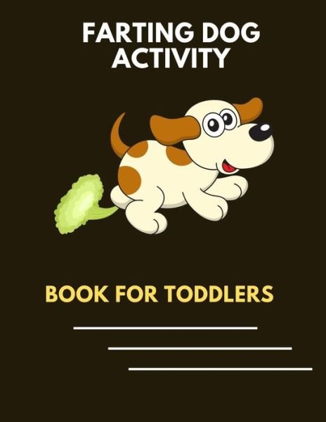 Cover for Abc Publishing House · Farting dog activity book for toddlers (Pocketbok) (2020)