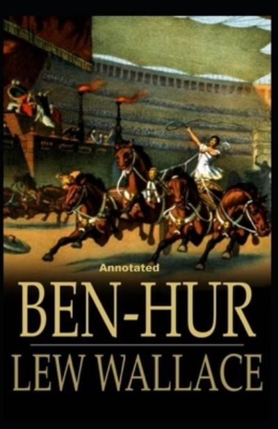 Cover for Lewis Wallace · Ben-Hur -A Tale of the Christ Annotated (Paperback Book) (2021)