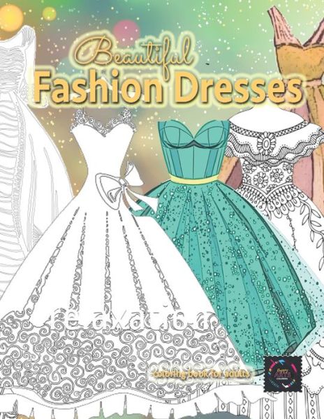 Cover for Happy Arts Coloring · Beautiful fashion dresses coloring book for (Paperback Book) (2020)