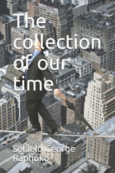 Cover for Selaelo George Raphoko · The collection of our time (Pocketbok) (2020)