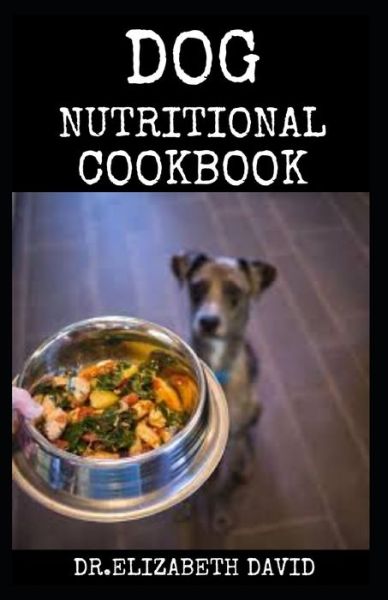 Cover for Dr Elizabeth David · Dog Nutritional Cookbook (Paperback Book) (2020)