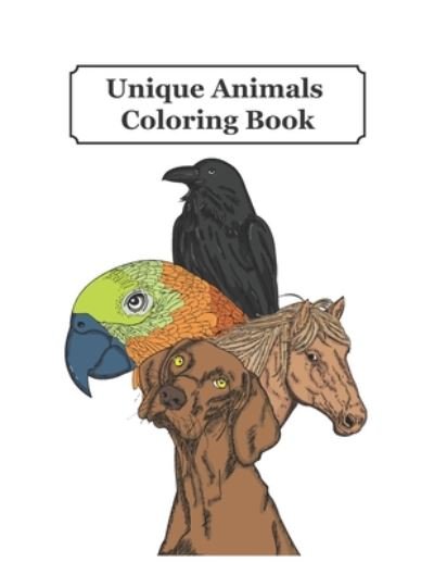 Unique Animals Coloring book, beautiful coloring book for kids and adults - Suzuha Evergarden - Books - Independently Published - 9798674874324 - August 13, 2020