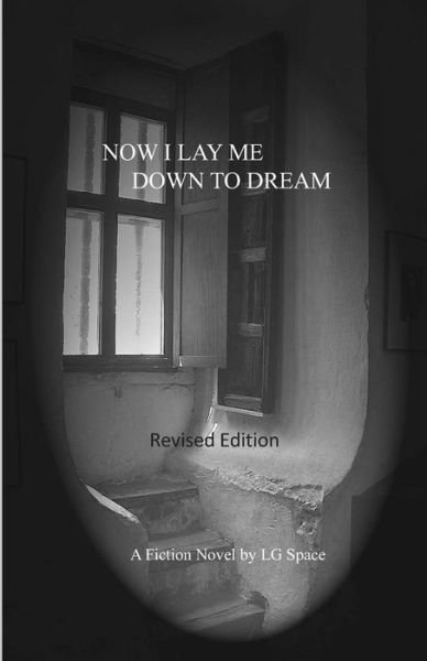 Cover for L G Space · Now I Lay Me Down to Dream (Paperback Book) (2020)