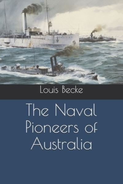 Cover for Louis Becke · The Naval Pioneers of Australia (Paperback Book) (2020)