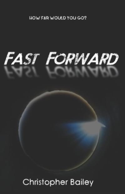 Cover for Christopher Bailey · Fast Forward (Paperback Book) (2021)