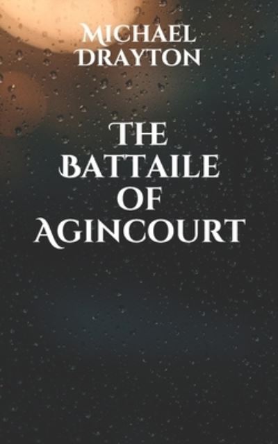 Cover for Michael Drayton · The Battaile of Agincourt (Paperback Book) (2021)