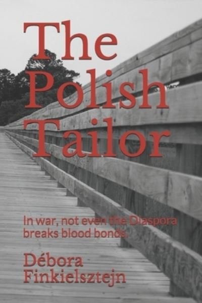 Cover for Debora Finkielsztejn · The Polish Tailor: In war, not even the Diaspora breaks blood bonds. (Taschenbuch) (2016)