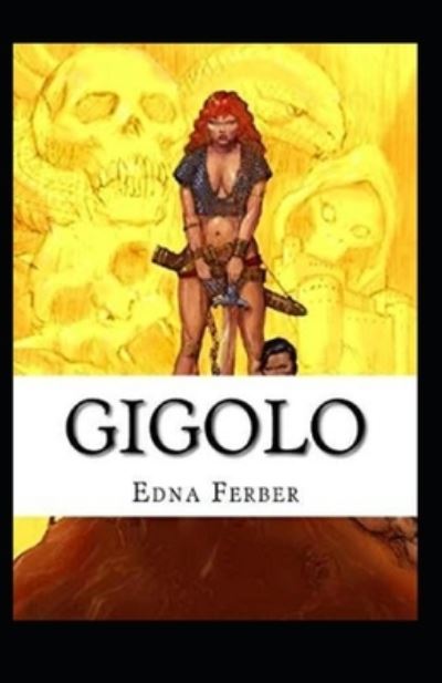 Cover for Edna Ferber · Gigolo Illustrated (Paperback Book) (2021)