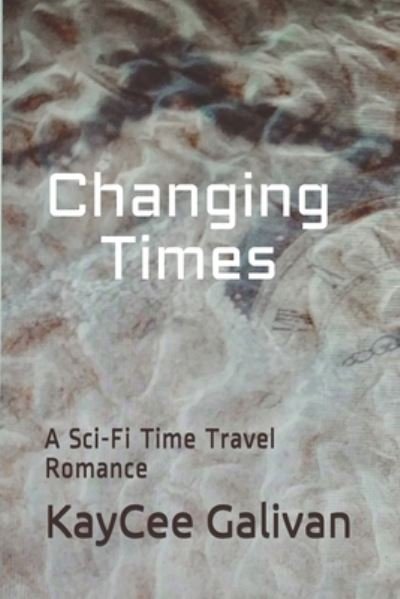 Cover for Kaycee Galivan · Changing Times (Paperback Book) (2021)