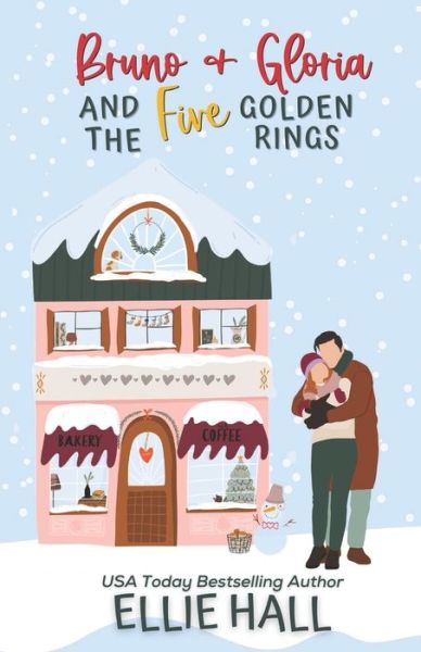 Cover for Ellie Hall · Bruno &amp; Gloria and the Five Golden Rings: Small town, feel good, romantic comedy - The Costa Brothers Cozy Christmas Comfort Romance (Paperback Book) (2022)