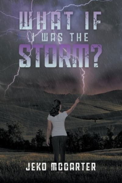 Cover for Jeko McCarter · What If I was the Storm? (Paperback Bog) (2022)