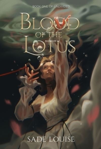 Cover for Sade Louise · Blood of the Lotus (Hardcover Book) (2022)