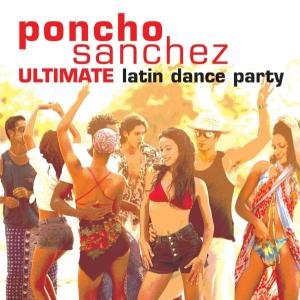 Cover for Poncho Sanchez · Ultimate Latin Dance Party (CD) (2002)