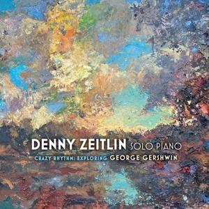 Cover for Denny Zeitlin · Crazy Rhythm: Exploring George Gershwin (CD) (2023)