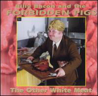 Cover for Billy -&amp; Forbidden Pigs- Bacon · The Other White Meat (CD) (1999)