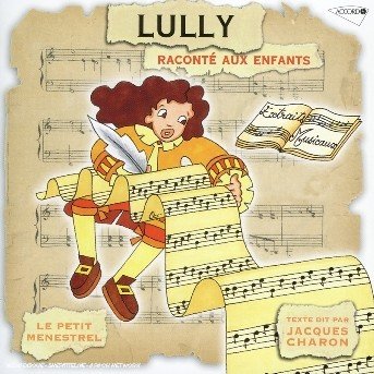 Cover for Lully / Charon,jacques / Le Petit Menstrel · Lully: Raconte Aux Enfants (CD) (2004)