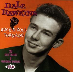 Rock & Roll Tornado - Dale Hawkins - Muzyka - ACE RECORDS - 0029667169325 - 28 września 1998