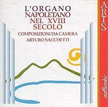 Cover for Sacchetti Arturo · L'organo Napoletano Nel Xviii Secolo - Composizioni Da Camera (CD) (1994)