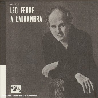 Recital Leo Ferre a L'alhambra - Leo Ferre - Musiikki - Barclay - 0044007618325 - tiistai 14. syyskuuta 2004