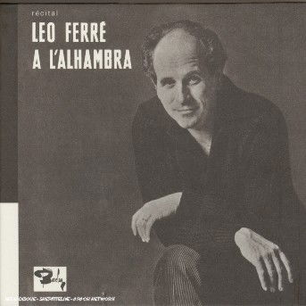 Recital Leo Ferre a L'alhambra - Leo Ferre - Musik - Barclay - 0044007618325 - 14 september 2004