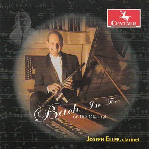 Bach in Time: on the Clarinet - Eller / Curry / Johnson / Stallard / Jesselson - Musiikki - Centaur - 0044747318325 - tiistai 19. kesäkuuta 2012