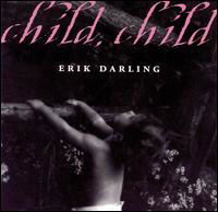 Cover for Erik Darling · Child Child (CD) (2000)