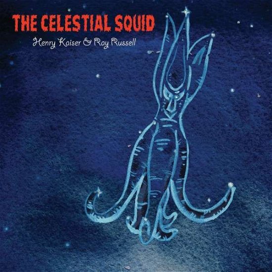 Celestial Squid - Kaiser,henry / Russell,ray - Musik - Cuneiform - 0045775040325 - 3. februar 2015