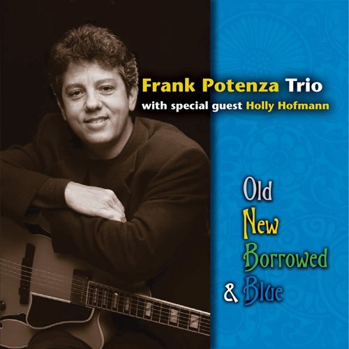 Cover for Frank Potenza · Old New Borrowed &amp; Blue (CD) (2009)