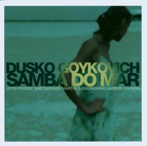 Cover for Dusko Goykovich · Samba Do Mar (CD) (2012)