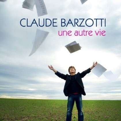 Cover for Claude Barzotti · Une Autre Vie (CD) (2012)