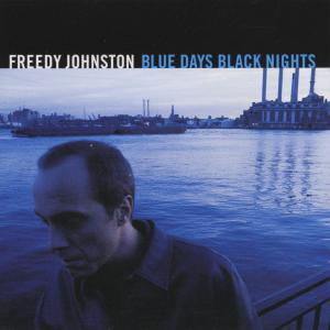 Blue Days, Black Nights - Johnston Freedy - Musiikki - Elektra / WEA - 0075596226325 - tiistai 20. heinäkuuta 1999