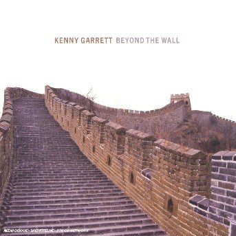 Cover for Kenny Garrett · Beyond the Wall (CD) (2006)