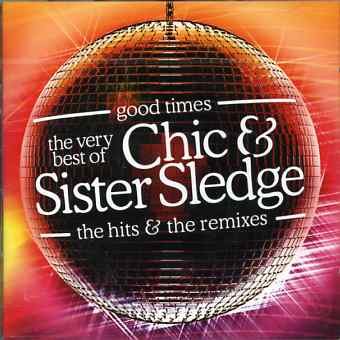 Cover for Chic / Sister Sledge · Good Times: the Very Best of the Hits &amp; Remixes (CD) (2005)