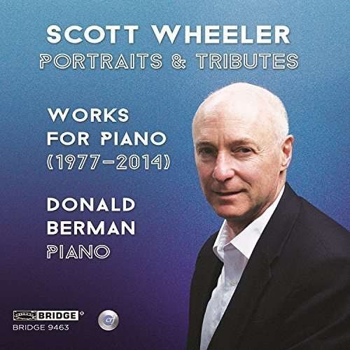 Cover for Donald Berman · Scott Wheeler: Portraits &amp; Tributes - Works For Piano 1977-2014 (CD) (2016)