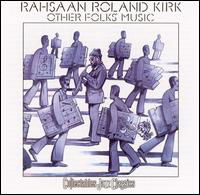 Other Folks Music - Rahsaan Roland Kirk - Musik - COLLECTABLES - 0090431634325 - 13 augusti 2002