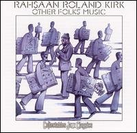 Cover for Rahsaan Roland Kirk · Other Folks Music (CD) (2002)