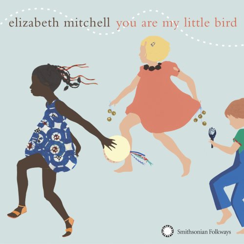 You Are My Little Bird - Elizabeth Mitchell - Musik - SMITHSONIAN FOLKWAYS - 0093074506325 - 5. oktober 2006