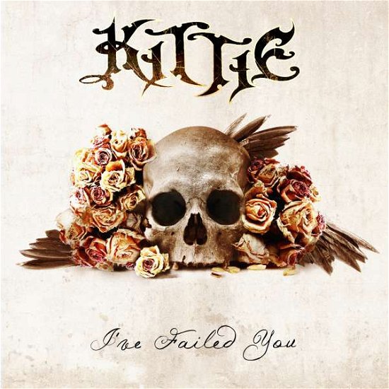 Cover for Kittie · I've Failed You (CD) (2016)