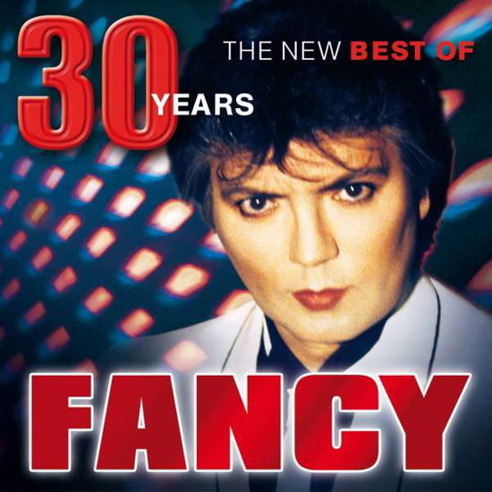 30 Years: the New Best of - Fancy - Muziek - JUPITER - 0190758194325 - 13 april 2018