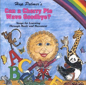 Cover for Hap Palmer · Can a Cherry Pie Wave Goodbye? Songs for Learning (CD) (2001)