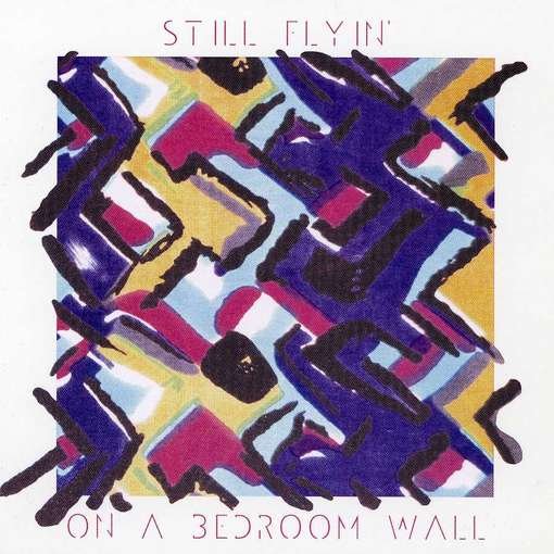 Cover for Still Flyin · On a Bedroom Wall (CD) (2012)