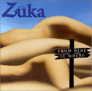 Cover for Zuka · From Here to Where (CD) (2000)