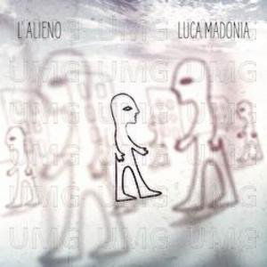 Luca Madonia - L'alieno - Luca Madonia - L'alieno - Música - UNIVERSAL - 0602527628325 - 31 de dezembro de 2012